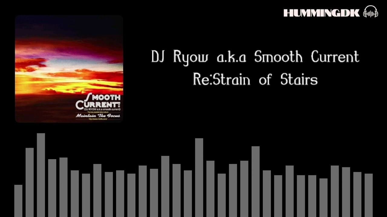 DJ Ryow a.k.a Smooth Current - Re: Strain of stairs