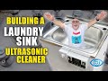 Building a laundry sink ultrasonic cleaner