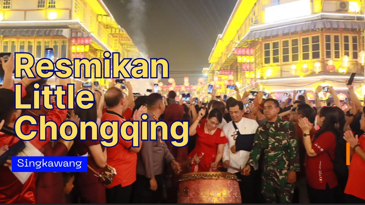 Ribuan Warga Tumpah Ruah Bersama Tjhai Chui Mie Resmikan Little Chongqing Singkawang