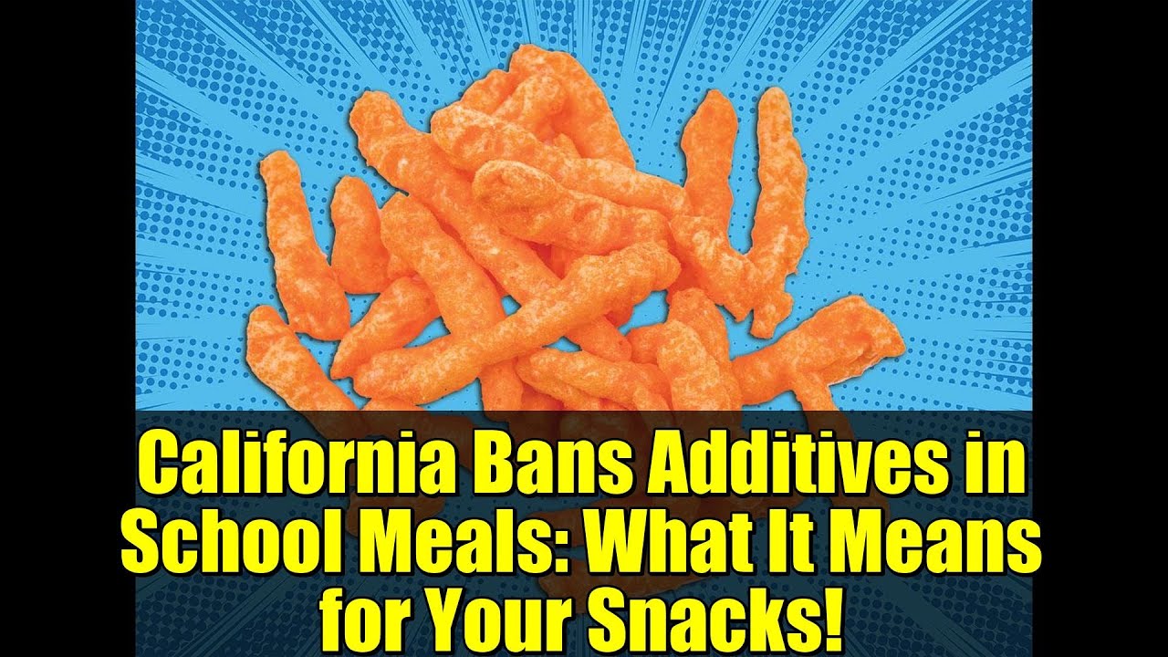 California Bans Additives in School Meals: What It Means for Your Snacks!