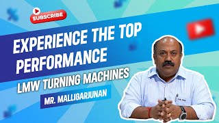 Experience the Top Performance of LMW Turning Machines - Insights from Mr. Malligarjunan Experience the Top Performance of LMW Turning Machines - Insights from Mr. Malligarjunan