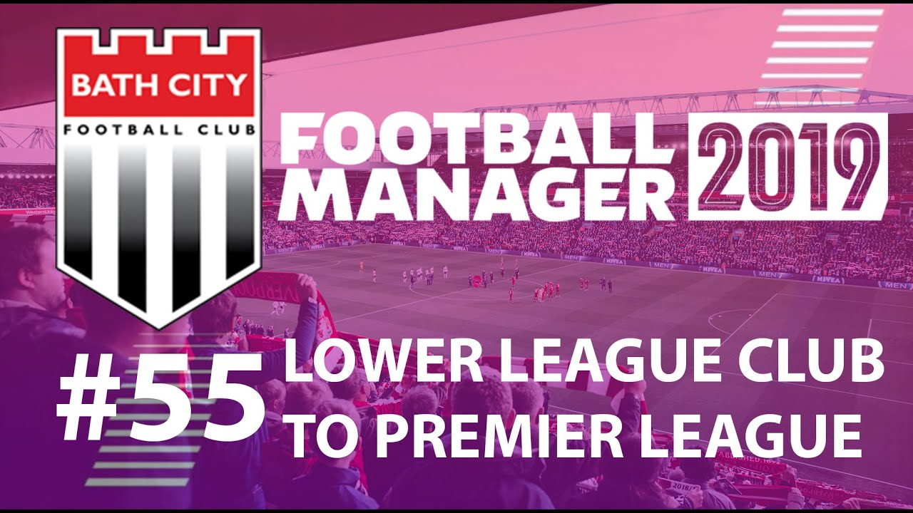 Football Manager 2019 | Lower League to win Premier League | Bath FC | First Match in Playoff - EP55