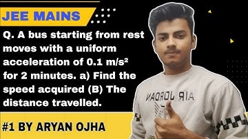 Q. A bus starting from rest moves with a uniform acceleration of 0.1 m/s² for 2 minutes. a) Find....