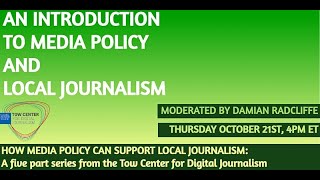 An Introduction to Media Policy and Local Journalism | Tow Center Webinar