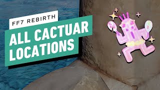 Ff7 Rebirth All Cactuar Photo Locations Chapter 6 Costa Del Sol