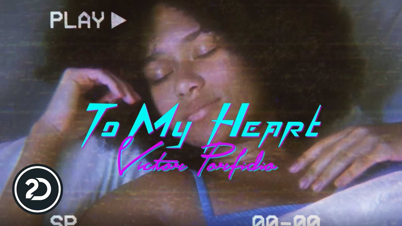 Victor Porfidio - To My Heart (Official Music Video)
