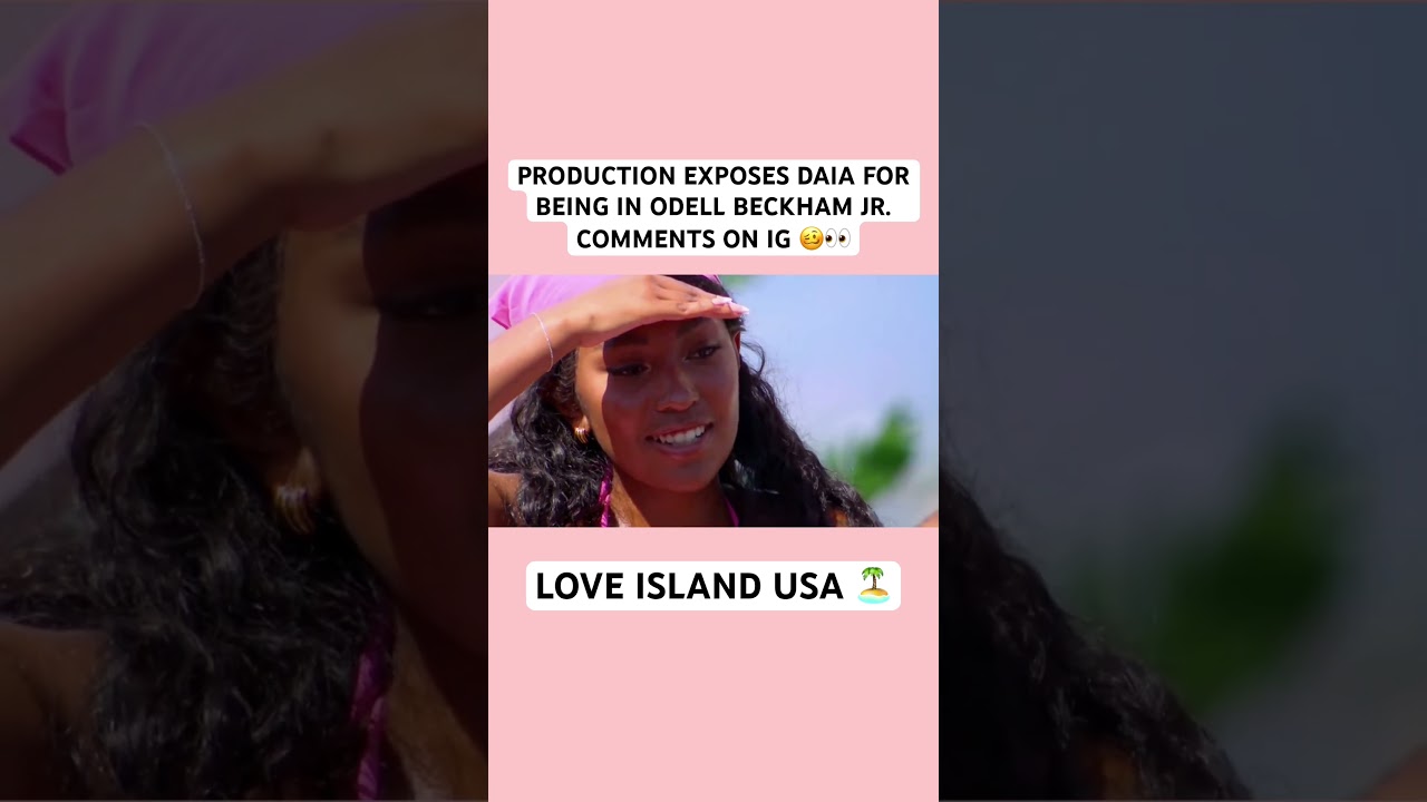 Production must hate Daia 😭😭😭 #loveislandusa #loveisland #funny #fyp #odellbeckhamjr