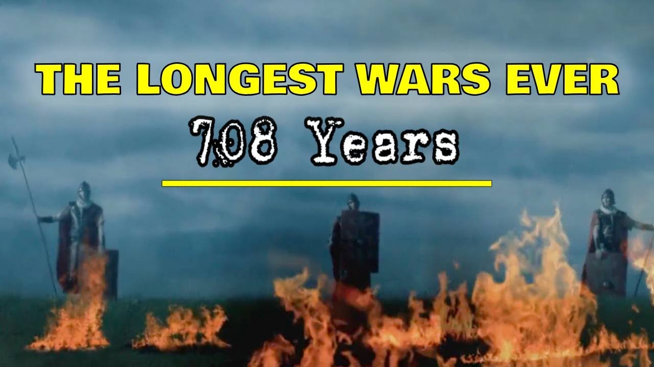 10 Longest Wars in Human History - YouTube - What Was The Longest War In Human History
