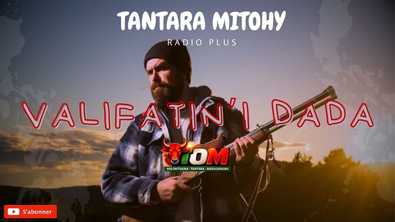 VALIFATIN'I DADA - TANTARA MITOHY RADIO PLUS NANDRITRY NY HERINANDRO 💖