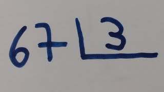COMO DIVIDIR 67 POR 3