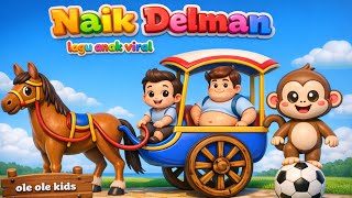 Download lagu NAIK DELMAN | NAIK DELMAN ISTIMEWA | LAGU ANAK VIRAL TERBARU | LAGU ANAK INDONESIA