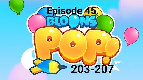 Bloons Pop gameplay and walkthrough levels 203-207 | Episode 45
