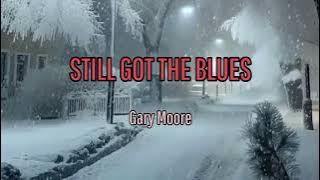 STILL GOT THE BLUES by Gary Moore (lyric & terjemah)