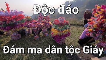 Đám ma của bà con dân tộc Giáy xã Nậm Ban kỳ lạ và độc đáo.