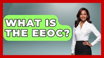 What Is The EEOC? - Learn As An Adult