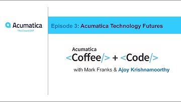 Acumatica Coffee & Code - Episode Three