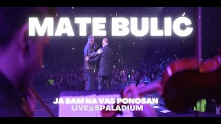 Video thumbnail of "Mate Bulić i Marko Perković Thompson - Pozdravi je ti (Live at Spaladium)"