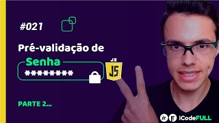 [PARTE 2] Pré-validando senhas com Javascript | ilustraCode