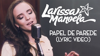 Larissa Manoela - Papel de Parede (Lyric Video) chords