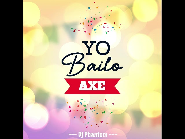 Yo Bailo Axe ---(Axe Bahia, Exporto brasil) class=