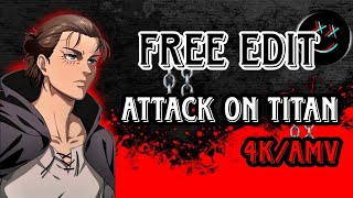 free edit anime attack on titan 4k 🔥