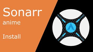Unraid - Sonarr-anime: Install