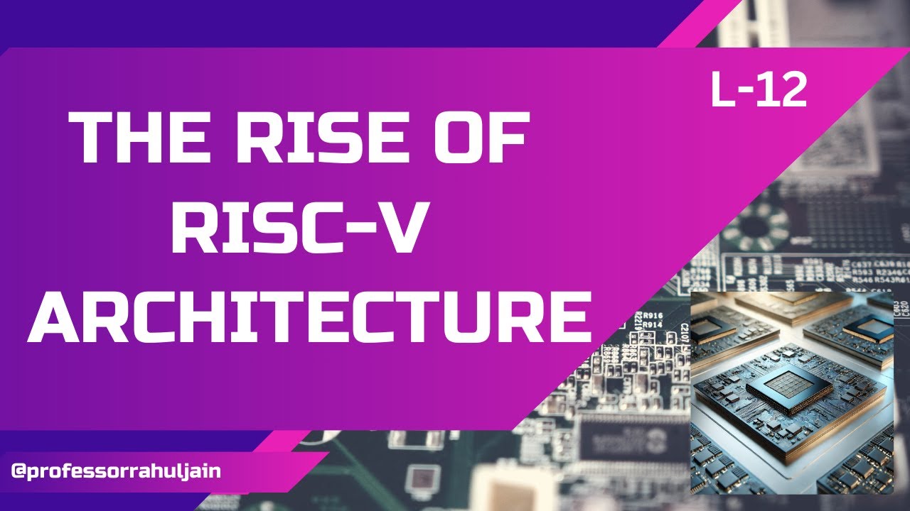 The Rise of RISC-V Architecture | L-12 - YouTube