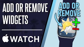 How to Add or Remove Widgets on Apple Watch