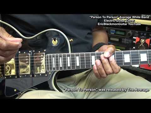 person-to-person-average-white-band-electric-guitar-cover-ericblackmonguitar-hq-😎