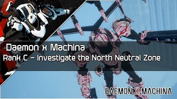 Daemon x Machina Rank C - Investigate the North Neutral Zone