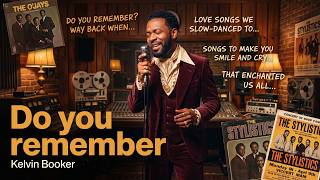 Kelvin Booker - Do you remember | R&B Version