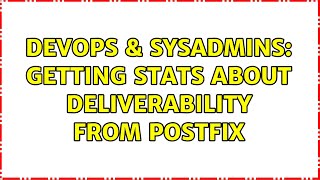 DevOps & SysAdmins: Getting stats about deliverability from postfix (5 Solutions!!)
