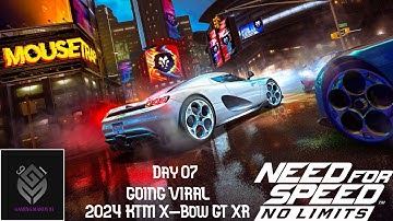 NFS No Limits: 2024 KTM X-Bow GT XR || Day 07 || GOING VIRAL