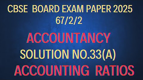  Solution 33(a) | Cbse Board Exam Paper 2025 | Accountancy Class 12 | Accounting Ratios 