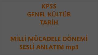 Kpss - Tari̇h - Mi̇lli̇ Mücadele Dönemi̇ - Sesli̇ Anlatim Mp3 - Tarih Tektar