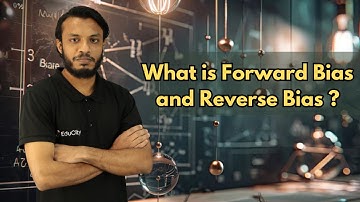 What is Forward Bias and Reverse Bias? || ফরওয়ার্ড বায়াস ও রিভার্স বায়াস কি? || Bangla