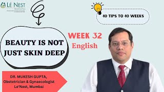 32nd week of Pregnancy | 40 Tips to 40 Weeks (English) | By Dr. Mukesh Gupta