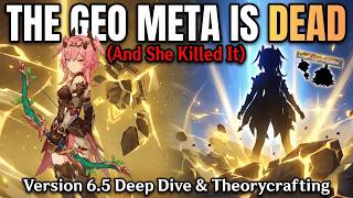 The Geo Meta Is Dead And She Killed It Version 6.5 Deep Dive & Theorycrafting