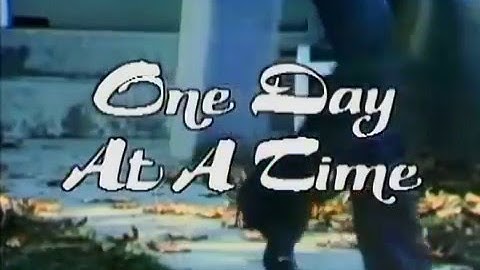 One Day at a Time 1975 - 1984 Opening and Closing Theme