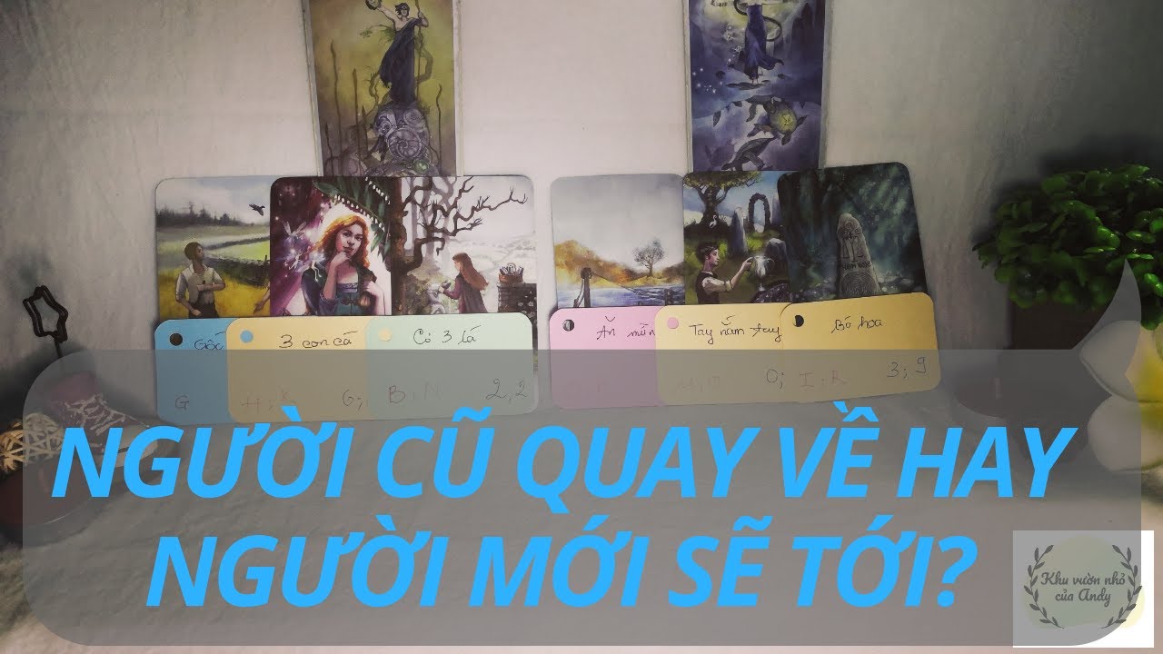 Chọn 1 tụ bài Tarot - Người cũ quay về hay người mới sẽ đến - Alo Andy