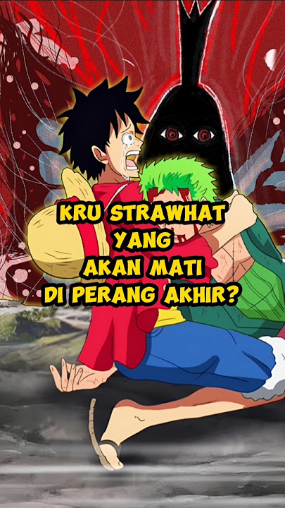 Kru Strawhat yang akan mati di Perang Akhir?? #onepiece #anime #luffy #zoro #strawhats #fyp #shorts