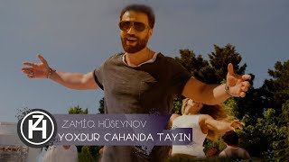 Zamiq Hüseynov Yoxdur Cahanda Tayın 2017 Rəsmi Video