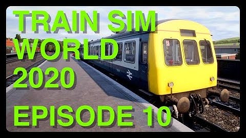 Train Sim World 2020 - Class 101 Introduction - Episode 10
