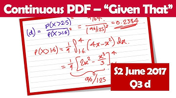 Continuous Random Variables: Finding "Given That" Probabilities (S2 June 2017 Q3d video)