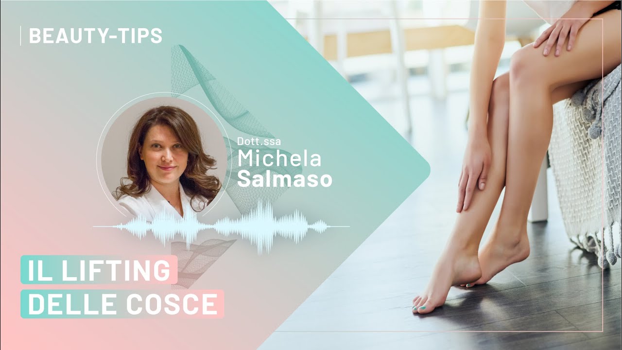 Lifting delle cosce - Dott.ssa Michela Salmaso