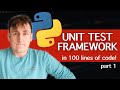 Let&#39;s build a PYTHON UNIT TEST framework! | part 1