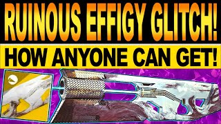 Destiny 2 | RUINOUS EFFIGY GLITCH! How To Get NEW EXOTIC, Fast &amp; Easy QUEST Farm! Season of Arrivals