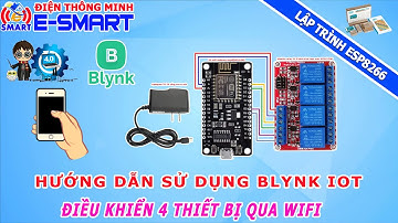 Lập trình esp8266 - Bài 2 - Hướng dẫn điều khiển thiết bị từ xa qua wifi sử dụng blynk iot