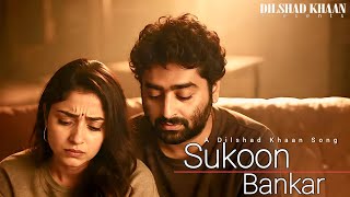 Sukoon Bankar Arijit Singh Style Romantic Love Song Dilshad Khaan New Hindi Song 2026