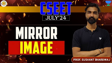 Mirror Image | CSEET | Prof. Sushant Kumar Bhardwaj #unacademy #cseet #companysecretary